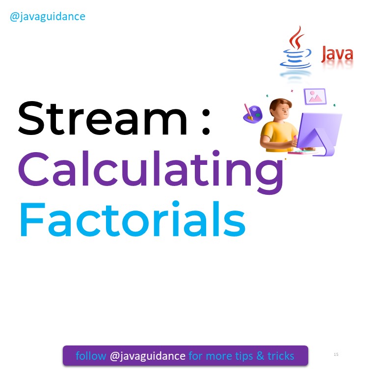 Calculate factorial using stream in java ?